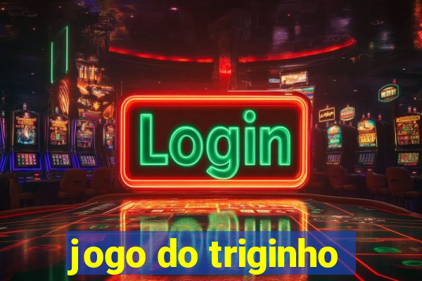 jogo do triginho