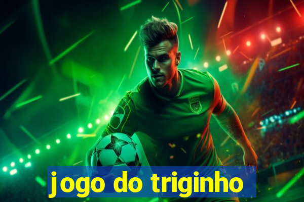 jogo do triginho