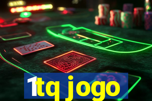 1tq jogo