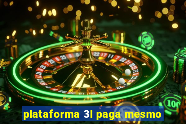 plataforma 3l paga mesmo