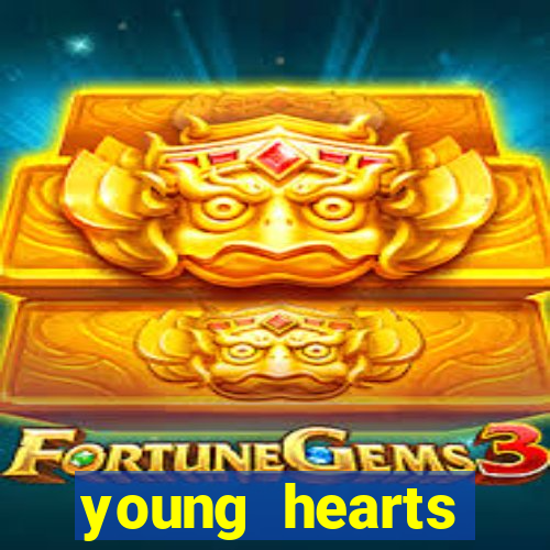 young hearts assistir 2024