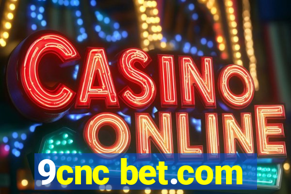 9cnc bet.com