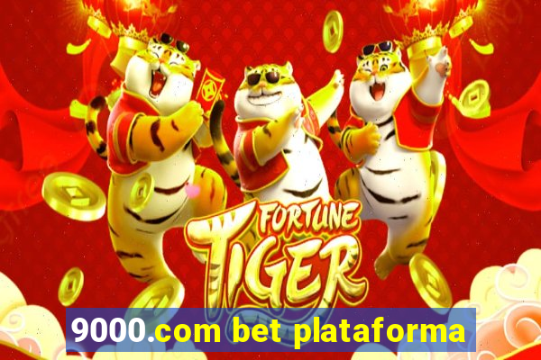 9000.com bet plataforma