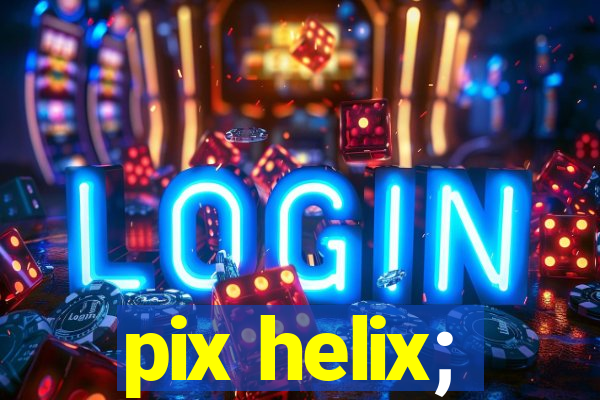 pix helix;