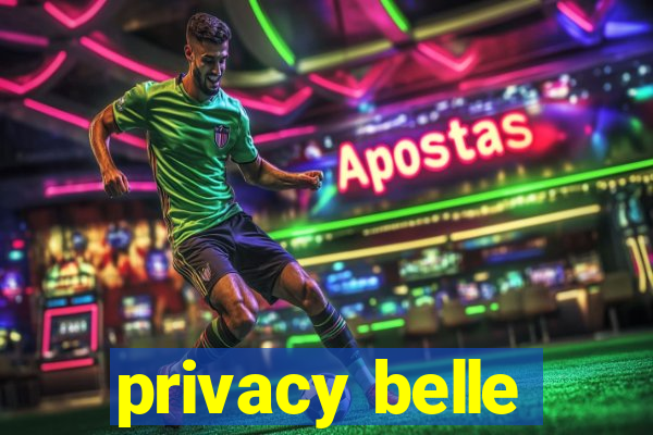 privacy belle