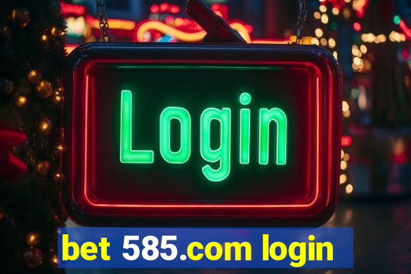 bet 585.com login