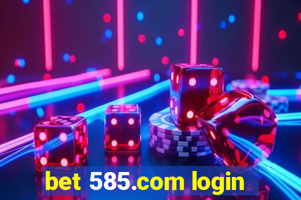 bet 585.com login