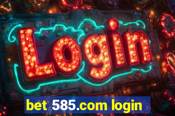 bet 585.com login