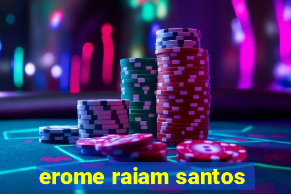 erome raiam santos