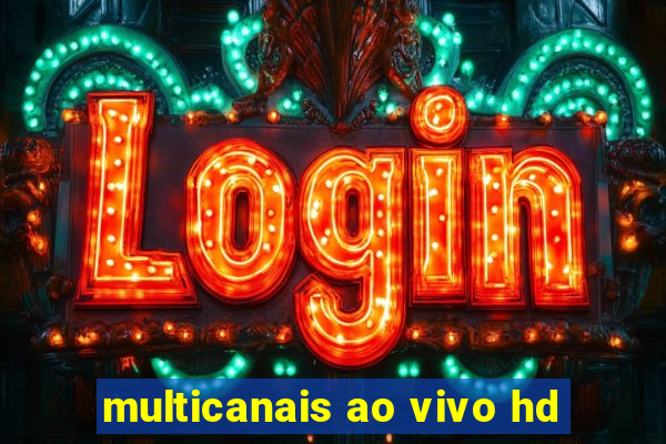 multicanais ao vivo hd