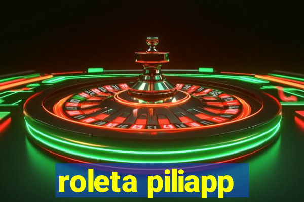 roleta piliapp