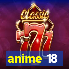 anime 18