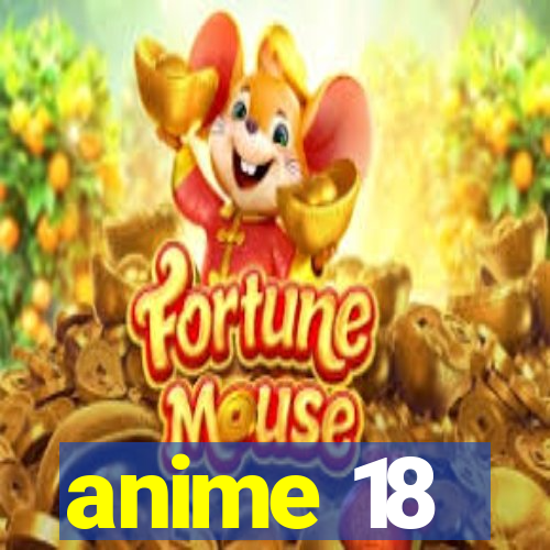 anime 18