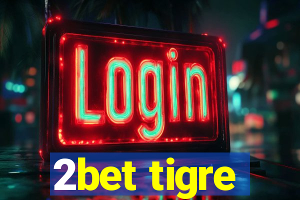 2bet tigre