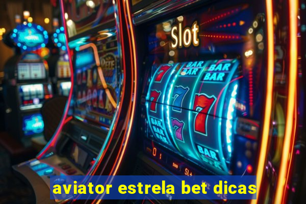 aviator estrela bet dicas