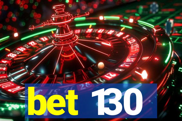 bet 130