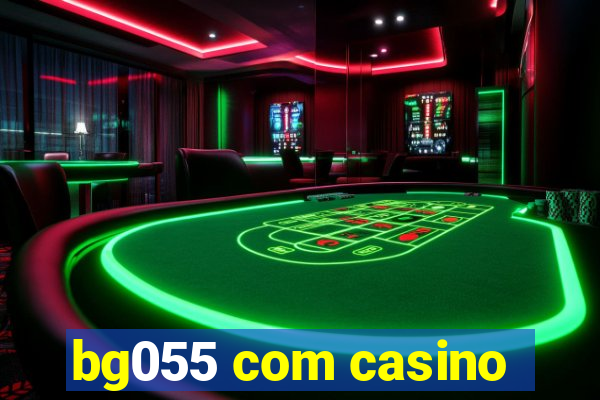 bg055 com casino