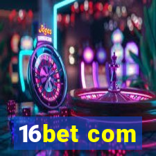 16bet com