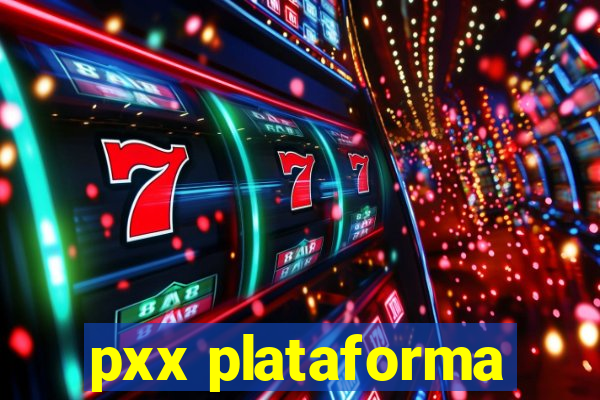 pxx plataforma