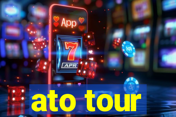 ato tour