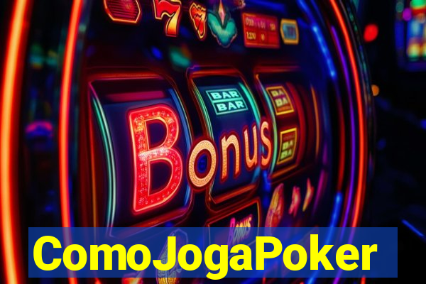 ComoJogaPoker