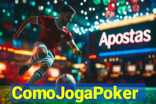 ComoJogaPoker