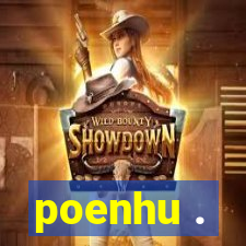 poenhu .