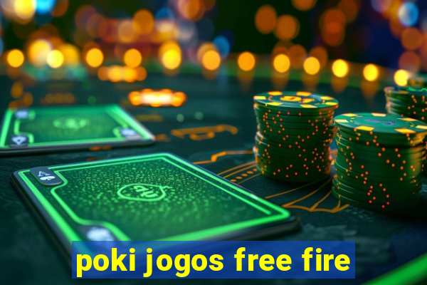 poki jogos free fire