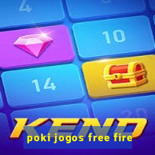 poki jogos free fire