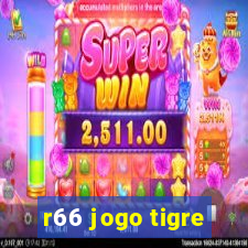 r66 jogo tigre