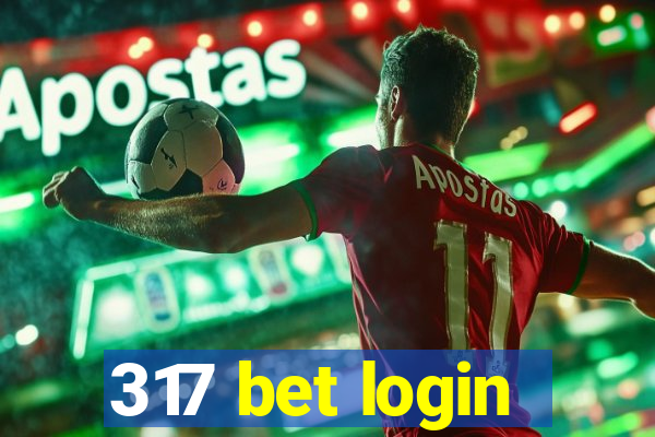 317 bet login