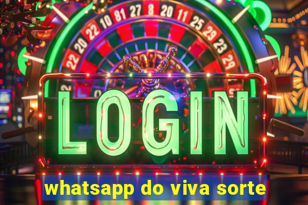 whatsapp do viva sorte