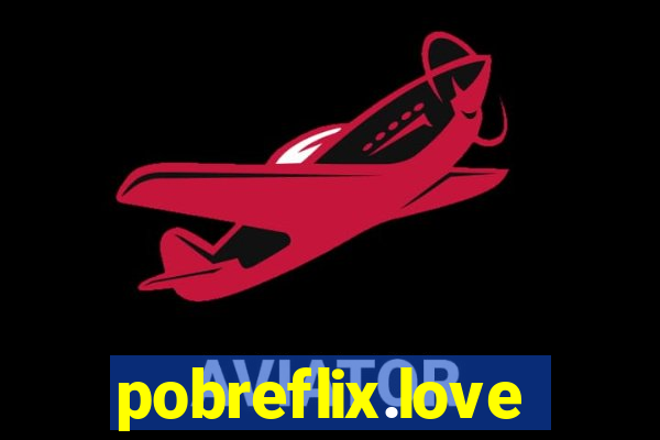 pobreflix.love