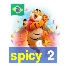 spicy 2