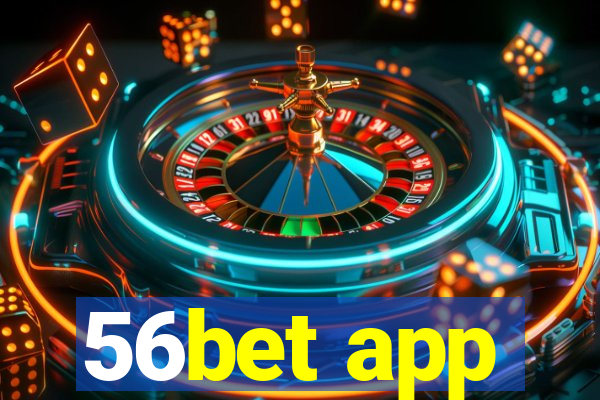 56bet app