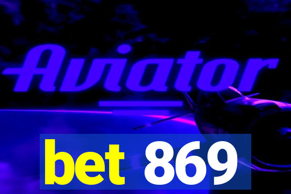 bet 869