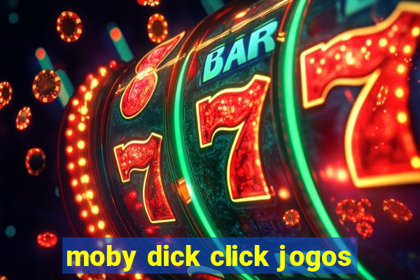 moby dick click jogos