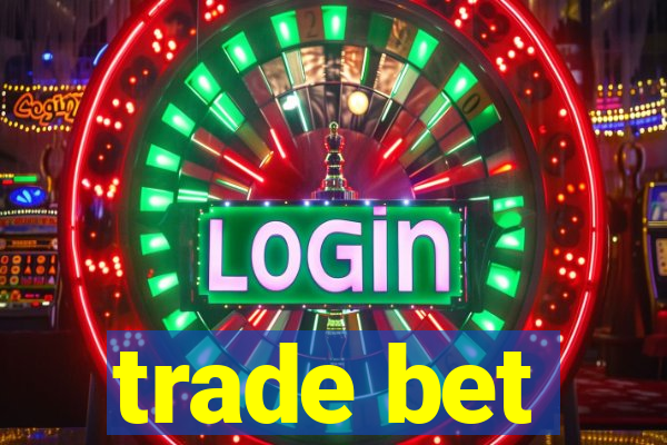 trade bet