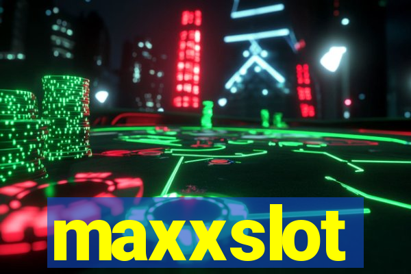 maxxslot