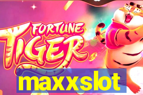 maxxslot