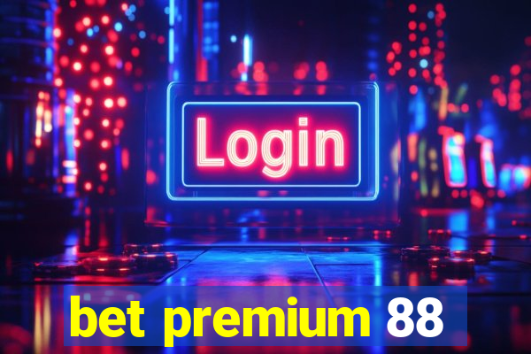 bet premium 88