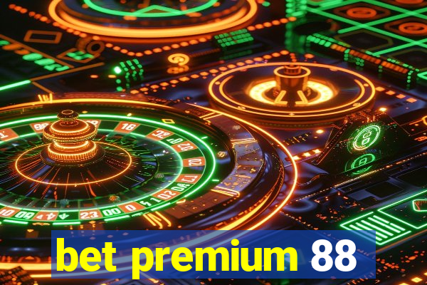 bet premium 88