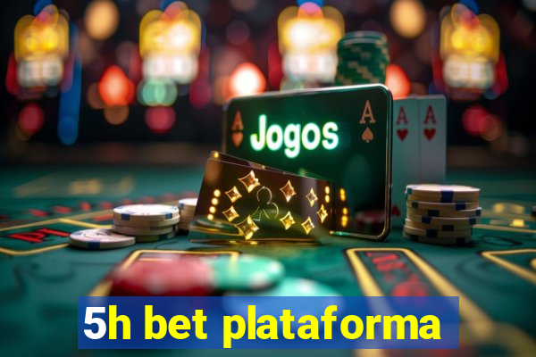 5h bet plataforma