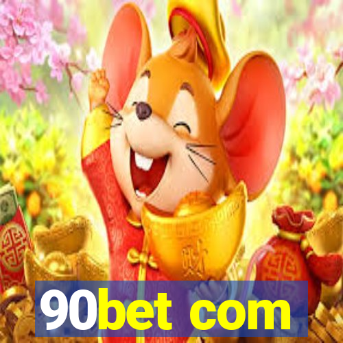 90bet com