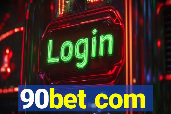 90bet com