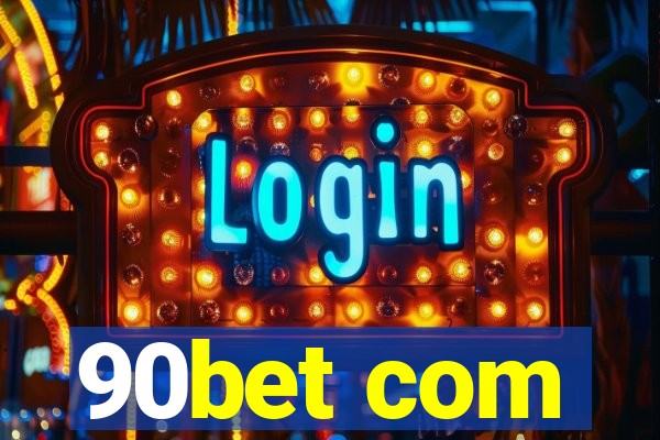 90bet com