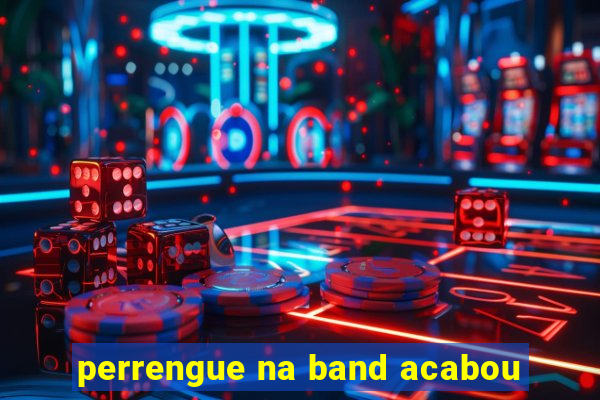 perrengue na band acabou