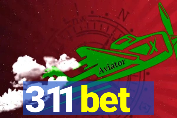 311 bet