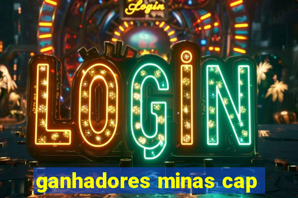 ganhadores minas cap