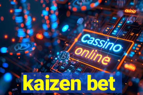 kaizen bet